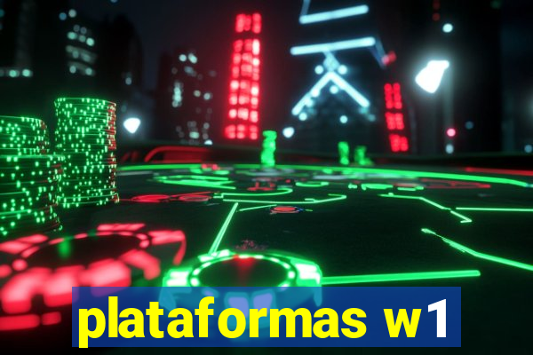 plataformas w1
